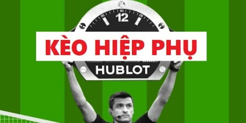 Đôi nét về kèo hiệp phụ vô cùng hấp dẫn tại nhà cái
